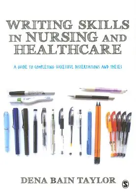 Técnicas de redacción en enfermería y atención sanitaria: Guía para realizar con éxito disertaciones y tesis - Writing Skills in Nursing and Healthcare: A Guide to Completing Successful Dissertations and Theses