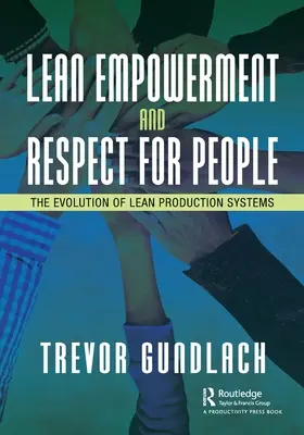 Lean Empowerment y respeto por las personas: La evolución de los sistemas de producción ajustada - Lean Empowerment and Respect for People: The Evolution of Lean Production Systems
