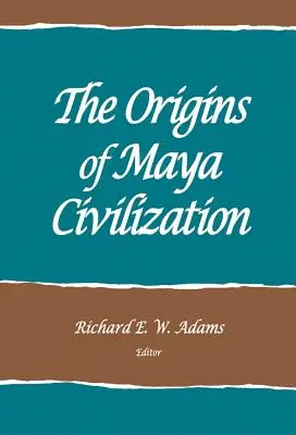 Los orígenes de la civilización maya - The Origins of Maya Civilization