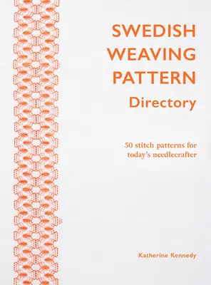 Directorio de patrones de tejido sueco: 50 diseños de bordado Huck para el bordador moderno - Swedish Weaving Pattern Directory: 50 Huck Embroidery Designs for the Modern Needlecrafter