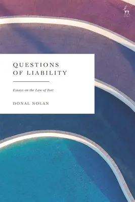 Cuestiones de responsabilidad: Ensayos sobre el derecho de daños - Questions of Liability: Essays on the Law of Tort