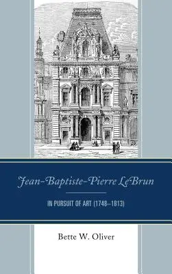 Jean-Baptiste-Pierre LeBrun: En busca del arte (1748-1813) - Jean-Baptiste-Pierre LeBrun: In Pursuit of Art (1748-1813)