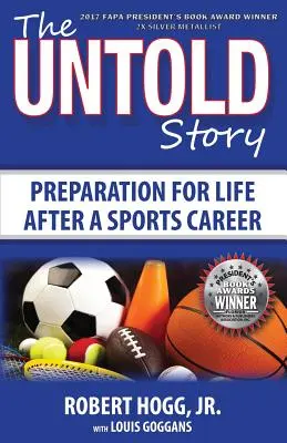 La historia jamás contada: Preparación para la vida después de una carrera deportiva - The Untold Story: Preparation for Life After a Sports Career