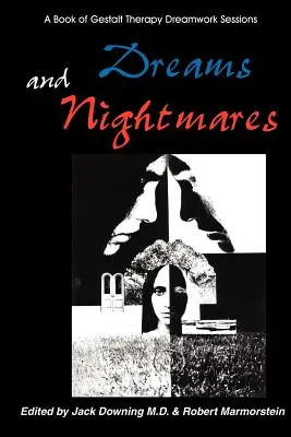 Sueños y pesadillas: Un libro de sesiones de terapia Gestalt - Dreams and Nightmares: A Book of Gestalt Therapy Sessions