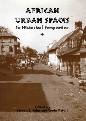 Espacios urbanos africanos en perspectiva histórica - African Urban Spaces in Historical Perspective