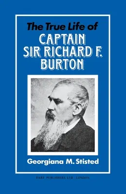 La verdadera vida del capitán Sir Richard F. Burton - The True Life of Captain Sir Richard F. Burton
