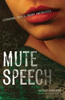 Discurso mudo: Literatura, teoría crítica y política - Mute Speech: Literature, Critical Theory, and Politics