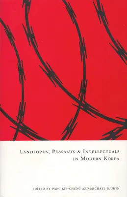 Terratenientes, campesinos e intelectuales en la Corea moderna - Landlords, Peasants and Intellectuals in Modern Korea