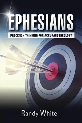 Efesios: Pensamiento preciso para una teología exacta - Ephesians: Precision Thinking for Accurate Theology