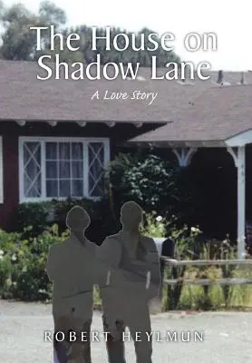 La casa de Shadow Lane: Una crónica y una historia de amor - The House on Shadow Lane: A Chronicle and a Love Story