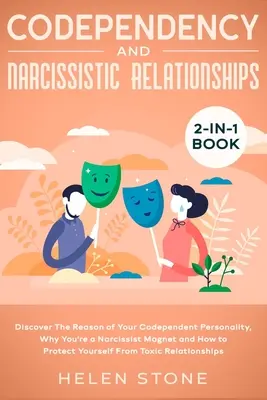 Codependencia y Relaciones Narcisistas Libro 2 en 1: Descubre La Razón De Tu Personalidad Codependiente, Por Qué Eres Un Imán Para Los Narcisistas Y Có - Codependency and Narcissistic Relationships 2-in-1 Book: Discover The Reason of Your Codependent Personality, Why You're a Narcissist Magnet and How t