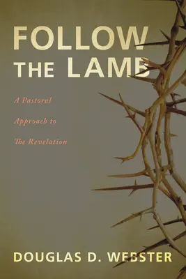 Seguid al Cordero: Una aproximación pastoral al Apocalipsis - Follow the Lamb: A Pastoral Approach to the Revelation