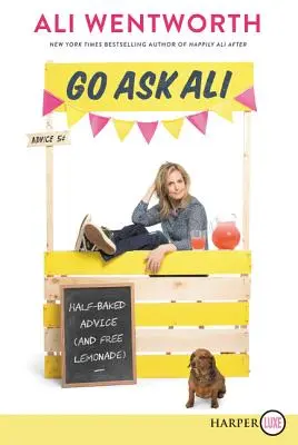 Pregúntale a Ali: Consejos a medias (y limonada gratis) - Go Ask Ali: Half-Baked Advice (and Free Lemonade)