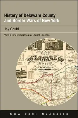 Historia del condado de Delaware y las guerras fronterizas de Nueva York - History of Delaware County and Border Wars of New York