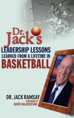 Lecciones de liderazgo del Dr. Jack tras toda una vida en el baloncesto - Dr. Jack's Leadership Lessons Learned from a Lifetime in Basketball