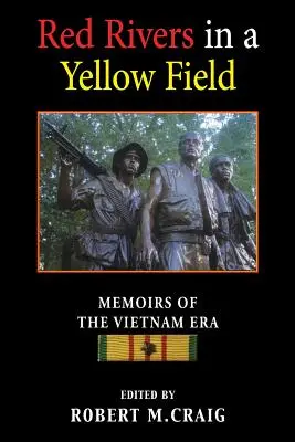 Ríos rojos en un campo amarillo: Memorias de la era de Vietnam - Red Rivers in a Yellow Field: Memoirs of the Vietnam Era