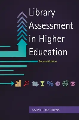 Evaluación de bibliotecas en la enseñanza superior - Library Assessment in Higher Education