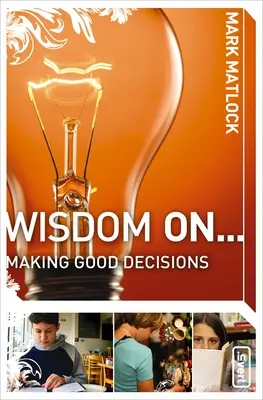 Sabiduría sobre ... Tomar buenas decisiones - Wisdom on ... Making Good Decisions