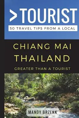 Más que un turista - Chiang Mai, Tailandia: 50 consejos de viaje de un lugareño - Greater Than a Tourist- Chiang Mai Thailand: 50 Travel Tips from a Local