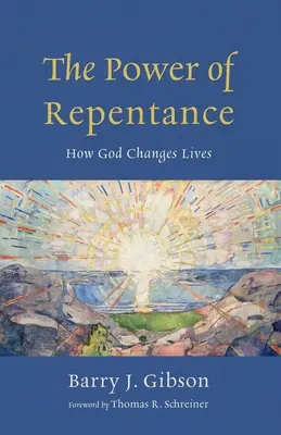 El poder del arrepentimiento: Cómo Dios cambia vidas - The Power of Repentance: How God Changes Lives