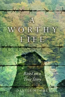 Una vida digna: Basada en una historia real - A Worthy Life: Based on a true story