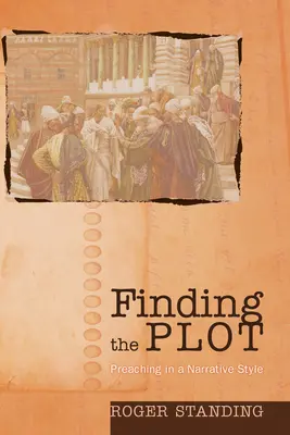 Encontrar la trama: Predicar con estilo narrativo - Finding the Plot: Preaching in a Narrative Style