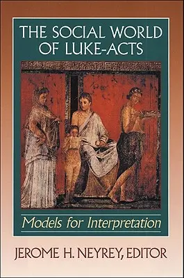 El mundo social de los Hechos de Lucas: Modelos de interpretación - The Social World of Luke-Acts: Models for Interpretation