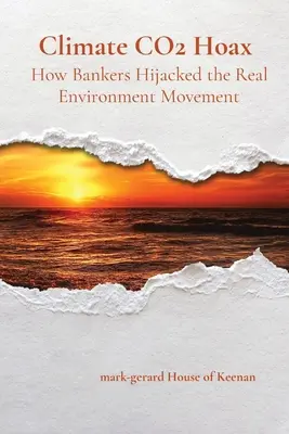 Climate CO2 Hoax Cómo los banqueros secuestraron el verdadero movimiento ecologista - Climate CO2 Hoax How Bankers Hijacked the Real Environment Movement