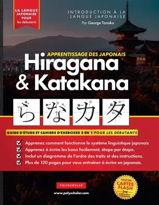 Aprender japonés Hiragana y Katakana - Cuaderno de ejercicios para principiantes: Le guide d'tude facile et tape par tape et le livre d'exercices d' - Apprendre le Japonais Hiragana et Katakana - Cahier d'exercices pour dbutants: Le guide d'tude facile et tape par tape et le livre d'exercices d'