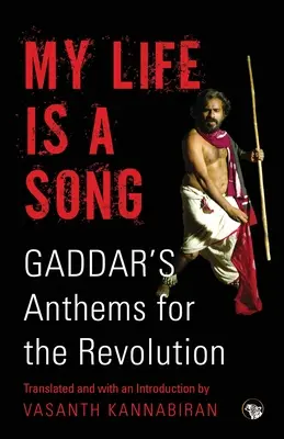 Mi vida es una canción: Gaddar's Anthems for Revolution - My Life Is a Song: Gaddar's Anthems for Revolution