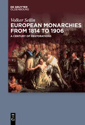 Monarquías europeas de 1814 a 1906: Un siglo de restauraciones - European Monarchies from 1814 to 1906: A Century of Restorations