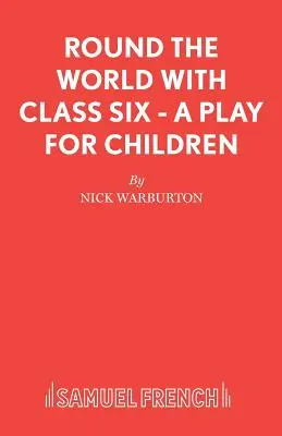 La vuelta al mundo con la clase seis - Obra de teatro para niños - Round the World with Class Six - A play for children