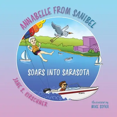 Annabelle, de Sanibel, se eleva sobre Sarasota - Annabelle From Sanibel, Soars into Sarasota