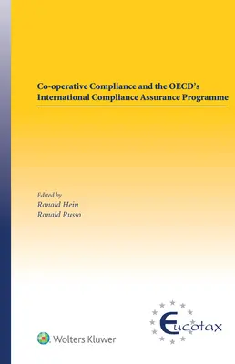 El cumplimiento cooperativo y el Programa Internacional de Garantía de Cumplimiento de la OCDE - Co-operative Compliance and the OECD's International Compliance Assurance Programme