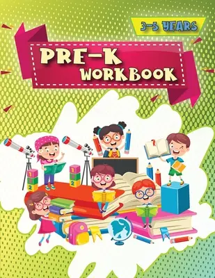 Cuaderno de ejercicios Pre-K: Nuestro cuaderno de trabajo inicial de Pre-k para niños pequeños: control del lápiz, colorear, laberintos, emociones, partes del cuerpo, emociones, letras, pr - Pre-K Workbook: Our starting Pre-k workbook for toddlers: pencil control, coloring, mazes, emotions, body parts, emotions, letters, pr