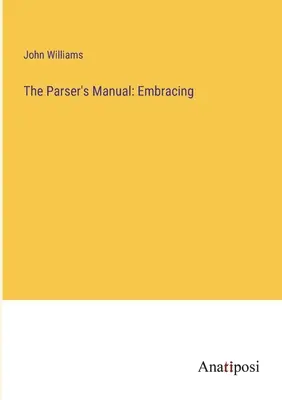 El Manual del Parser: Abrazando - The Parser's Manual: Embracing