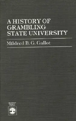 Historia de la Universidad Estatal de Grambling - A History of Grambling State University