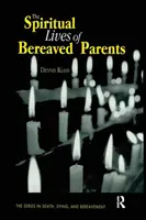 La vida espiritual de los padres en duelo - The Spiritual Lives of Bereaved Parents