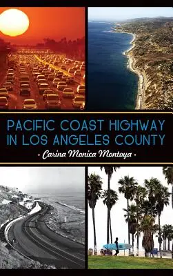 Autopista de la costa del Pacífico en el condado de Los Ángeles - Pacific Coast Highway in Los Angeles County