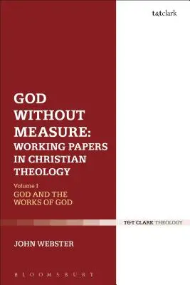 Dios sin medida: Documentos de trabajo de teología cristiana: Volumen 2: Virtud e intelecto - God Without Measure: Working Papers in Christian Theology: Volume 2: Virtue and Intellect