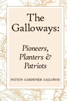 Los Galloway: Pioneros, plantadores y patriotas - The Galloways: Pioneers, Planters and Patriots