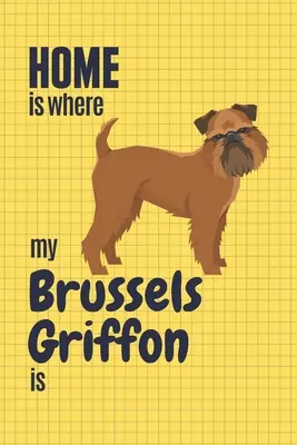 Mi Grifón de Bruselas está en casa: Para los fans del Grifón de Bruselas - Home is where my Brussels Griffon is: For Brussels Griffon Dog Fans