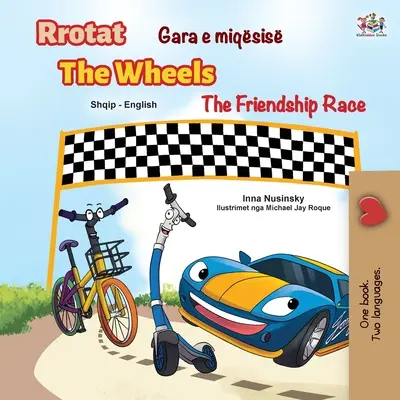 Las Ruedas La Carrera de la Amistad (Libro Infantil Bilingüe Albanés Inglés) - The Wheels The Friendship Race (Albanian English Bilingual Children's Book)