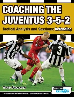 Entrenando al Juventus 3-5-2 - Anlisis Tctico y Sesiones: Defensa - Coaching the Juventus 3-5-2 - Tactical Analysis and Sessions: Defending