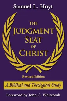 El tribunal de Cristo: Un estudio bíblico y teológico - The Judgment Seat of Christ: A Biblical and Theological Study