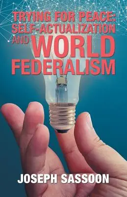 Intentando la paz: Autorrealización y federalismo mundial - Trying for Peace: Self-Actualization and World Federalism