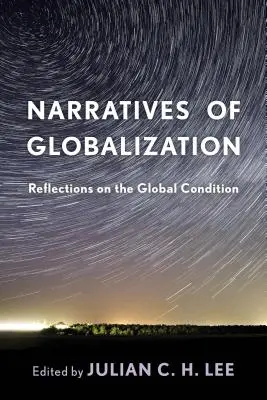 Narrativas de la globalización: Reflexiones sobre la condición global - Narratives of Globalization: Reflections on the Global Condition