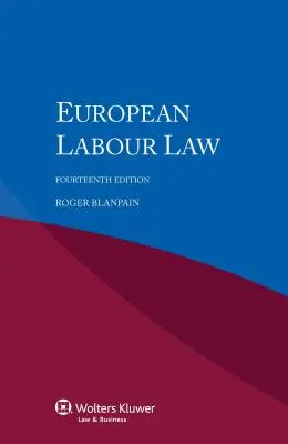 Derecho laboral europeo 14ª edición revisada - European Labour Law 14th Revised Edition