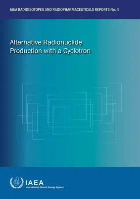 Producción alternativa de radionucleidos con un ciclotrón - Alternative Radionuclide Production with a Cyclotron