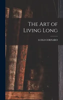 El arte de vivir mucho tiempo - The Art of Living Long